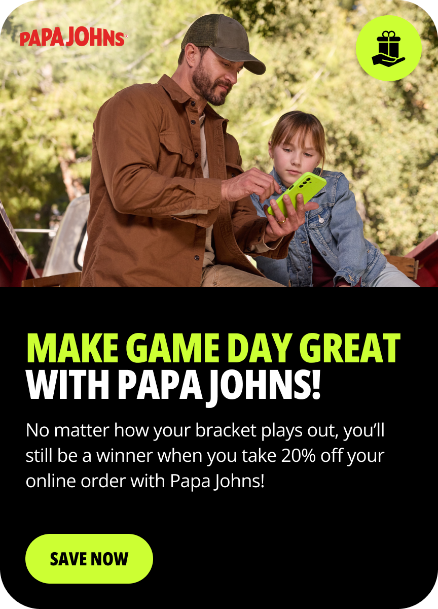 Make game day great with Papa Johns! No matter how your bracket plays out, you will still be a winner when you take 20% off your online order with Papa Johns! Save Now